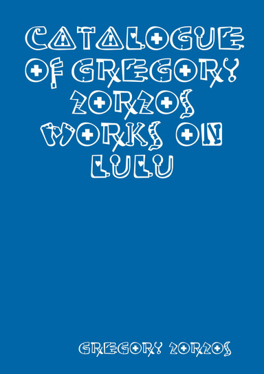 Catalogue Of Gregory Zorzos Works On Lulu