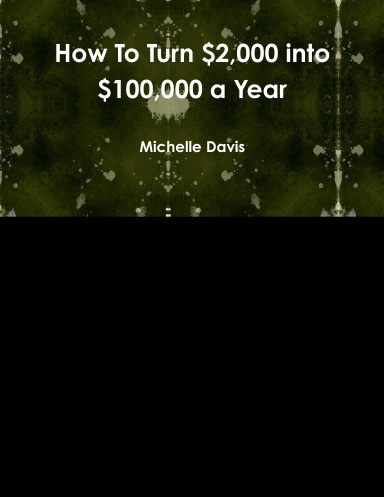 How To Turn $2,000 into $100,000 a Year