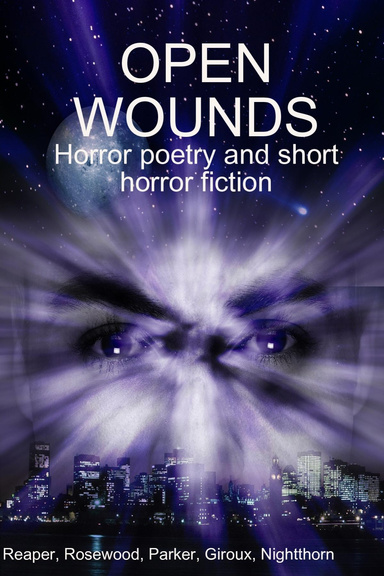 Open Wounds: Horror Poetry and Short Horror Fiction