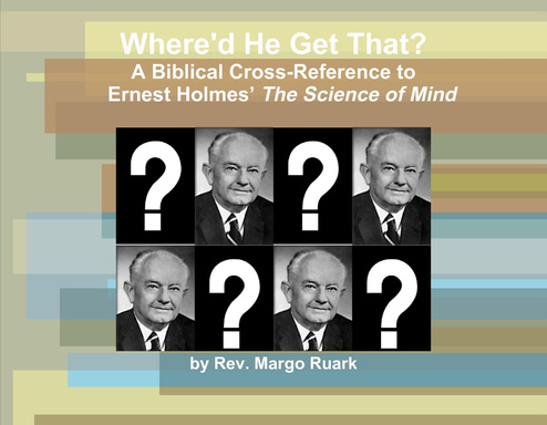 Where'd He Get That : A Biblical Cross-Reference to Ernest Holmes' The Science of Mind