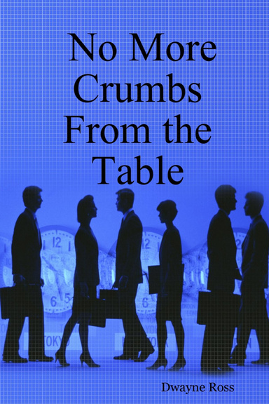 No More Crumbs from the Table