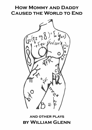 How Mommy and Daddy Caused the World to End, and Other Plays