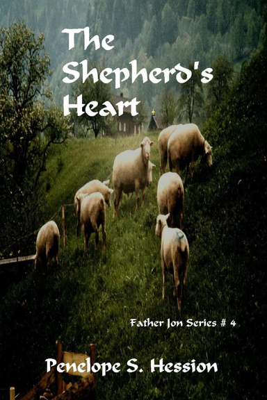 The Shepherd's Heart: Father Jon Series #4