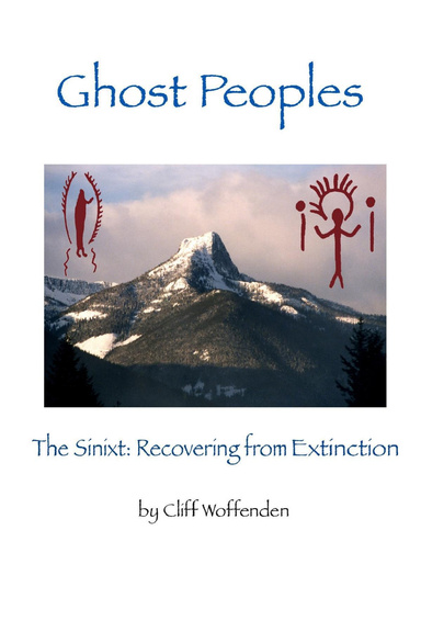Ghost Peoples: The Sinixt: Recovering from Extinction