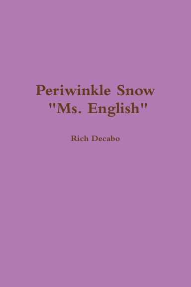 Periwinkle Snow "Ms. English"