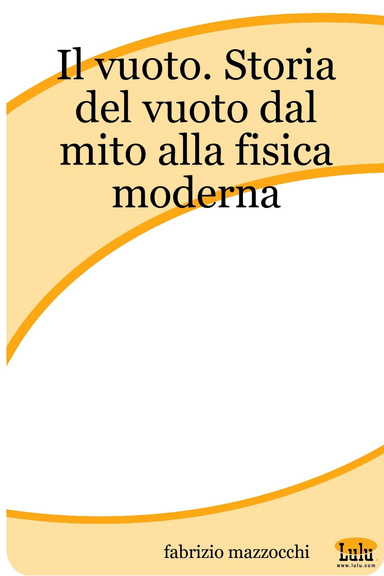 Il vuoto. Storia del vuoto dal mito alla fisica moderna