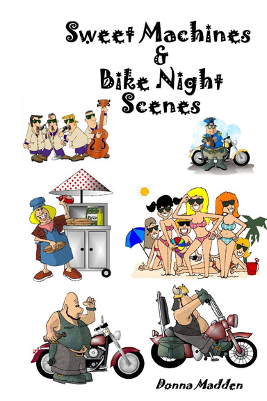 Sweet Machines & Bike Night Scenes
