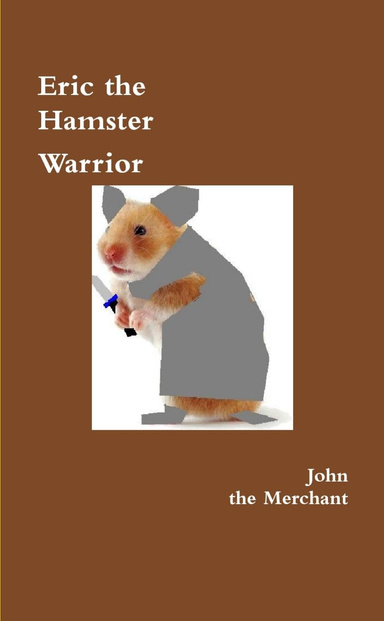 Eric the Hamster Warrior book 1