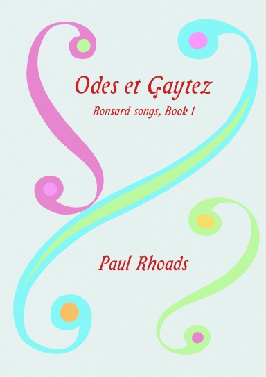 Odes et Gaytez, Ronsard songs, Book 1