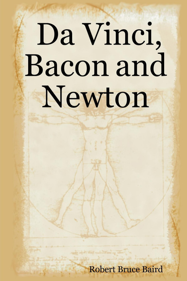 Da Vinci, Bacon and Newton