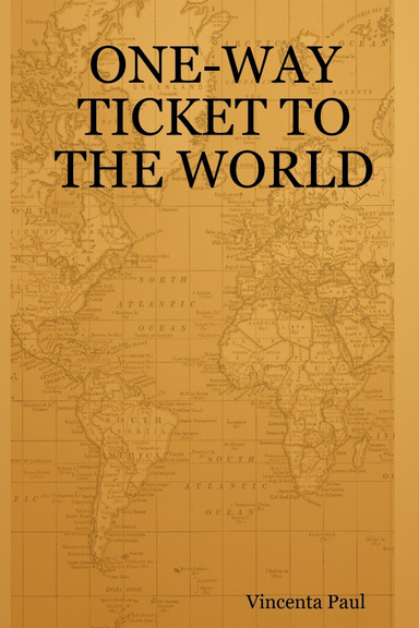 ONE-WAY TICKET TO THE WORLD