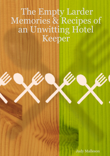 The Empty Larder    Memories & Recipes of an Unwitting Hotel Keeper