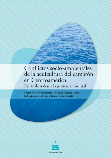 Conflictos socio-ambientales de la acuicultura del camarón en Centroamérica. Un análisis desde la justicia ambiental.