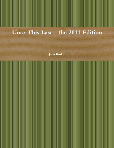 Unto This Last - the 2011 Edition