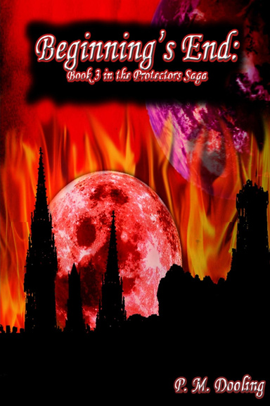 Beginning's End: Book 3 in the Protectors Saga