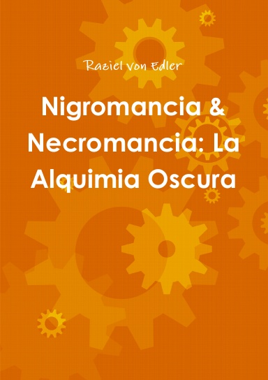 Nigromancia & Necromancia: La Alquimia Oscura