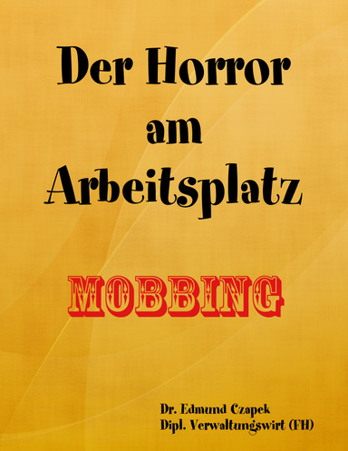 Der Horror am Arbeitsplatz - Mobbing