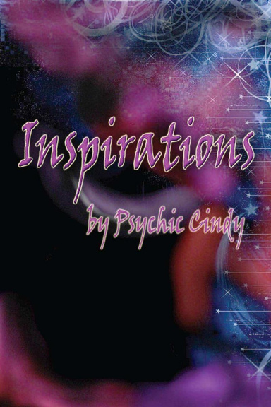 Inspirations by Psychic Cindy