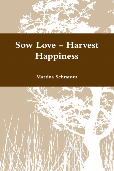 Sow Love - Harvest Happiness