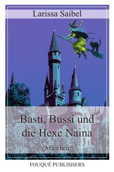 Basti, Bussi und die Hexe Naina