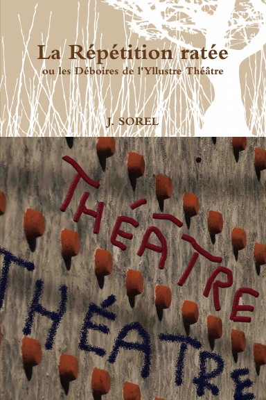 La Répétition ratée ou les Déboires de l'Yllustre Théâtre
