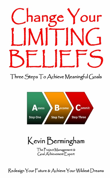 Change Your Limiting Beliefs - Three Steps To Achieve Meaningful Goals - Pocket Edition