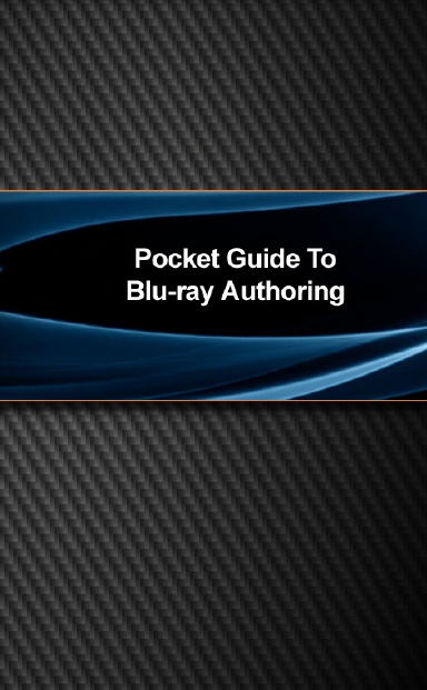 Pocket Guide to Blu-ray Authoring