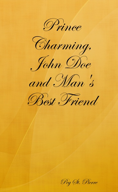Prince Charming, John Doe and Man's Best Friend