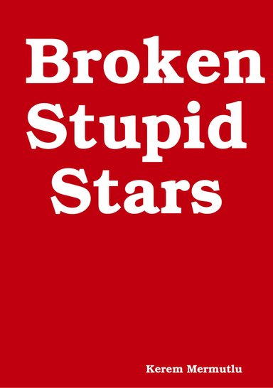 Broken Stupid Stars
