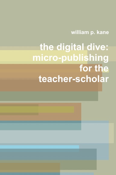 the digital dive: micro-publishing for the teacher-scholar