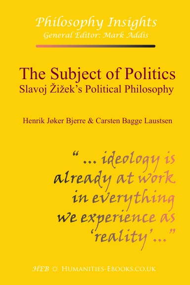 The Subject of Politics: Slavoj Žižek’s Political Philosophy