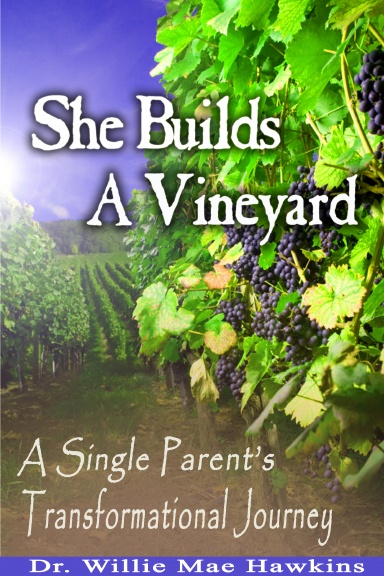 She Builds a Vineyard: A Single Parent's Transformational Journey