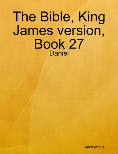 The Bible, King James version, Book 27: Daniel