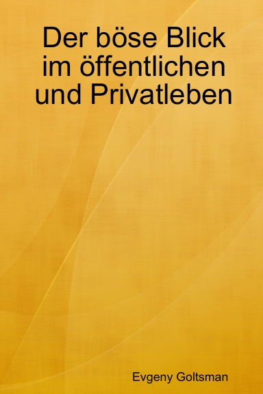 Der böse Blick im öffentlichen und Privatleben (in Russisch)