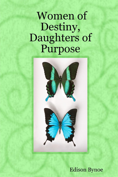 Women of Destiny, Daughters of Purpose
