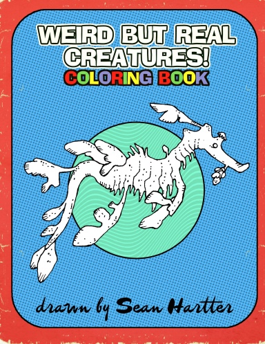 Weird But Real Creatures Coloring Book