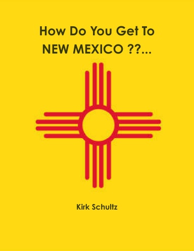 How Do You Get To NEW MEXICO ??...