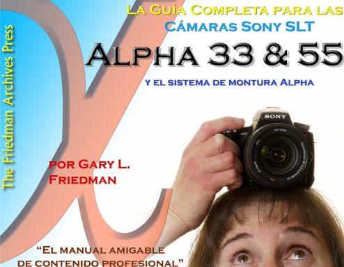 La guma completa para las camaras SLT Sony Alpha 33 y 55 (edición en B&N)