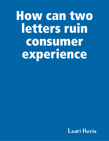 How can two letters ruin consumer experience