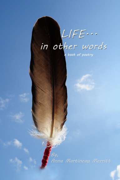 LIFE...in other words