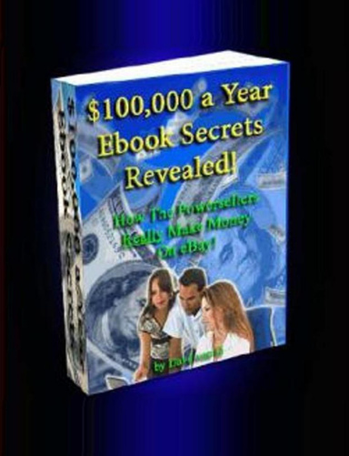 $100,000 A Year Ebook Secrets Revealed