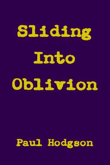 Sliding Into Oblivion