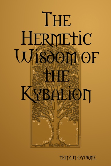 The Hermetic Wisdom of the Kybalion