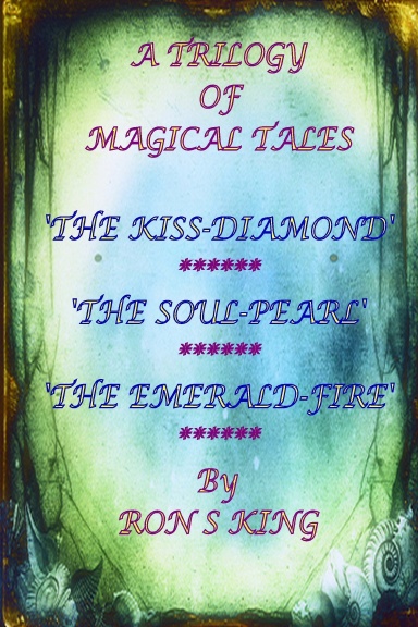 A TRILOGY OF MAGICAL TALES.