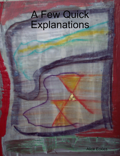 A Few Quick Explanations