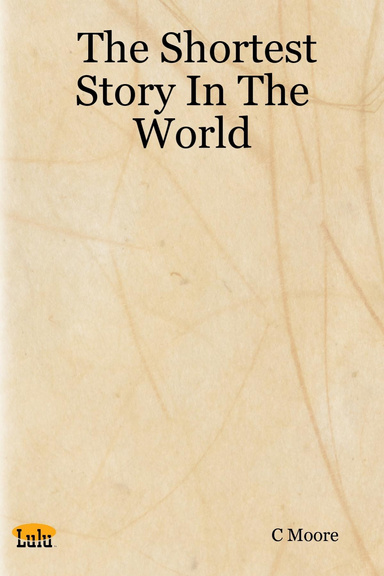 The Shortest Story In The World