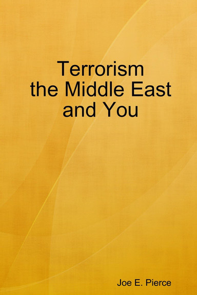 Terrorism the Middle East and You