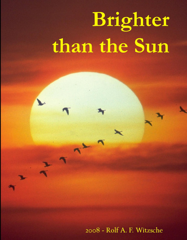 Brighter than the Sun