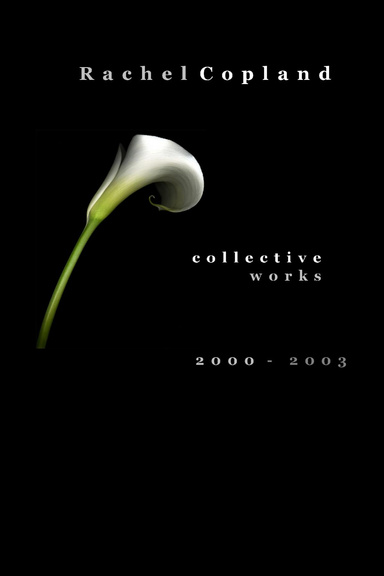 Rachel Copland - - Collective Works 2000 - 2003