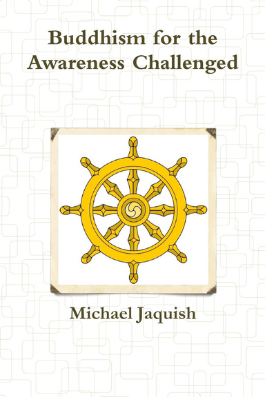 Buddhism for the Awareness Challenged